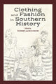 Book cover of: Clothing and Fashion in Southern History. By: Ted Ownby