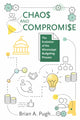 Book cover of: Chaos and Compromise. By: Brian A. Pugh