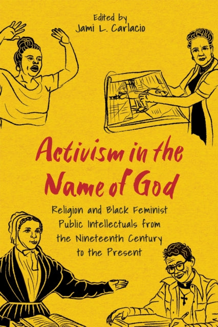 Book cover of: Activism in the Name of God. By: Jami L. Carlacio