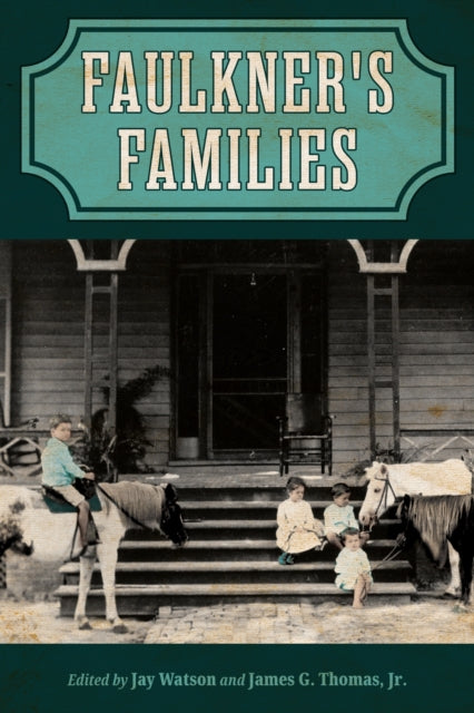Book cover of: Faulkner's Families. By: Jay Watson