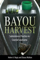 Book cover of: Bayou Harvest. By: Helen A. Regis