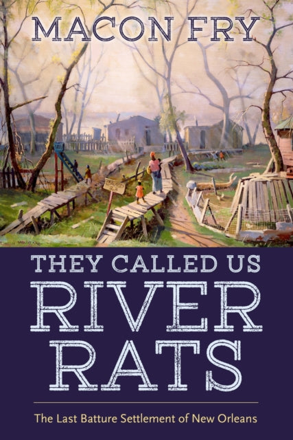 Book cover of: They Called Us River Rats