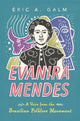 Book cover of: Evanira Mendes. By: Eric A. Galm