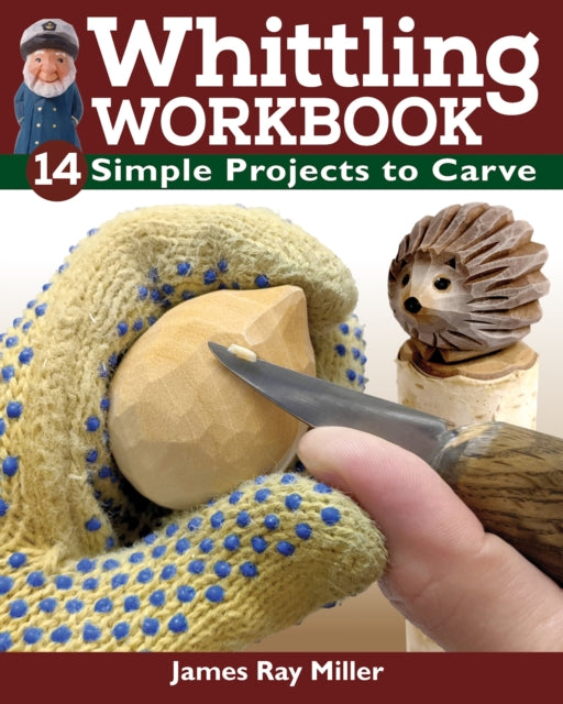 Book cover of: Whittling Workbook. By: James Miller