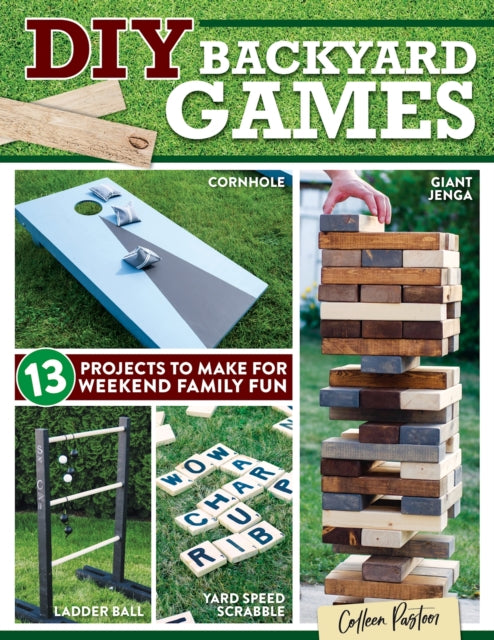Book cover of: DIY Backyard Games. By: Colleen Pastoor