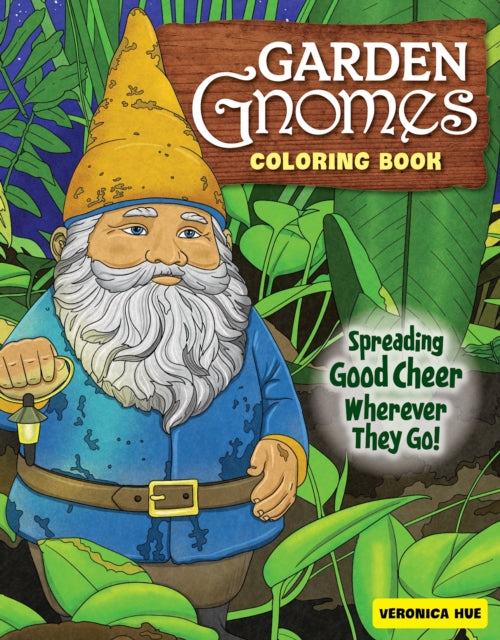 Book cover of: Garden Gnomes Coloring Book. By: Veronica Hue