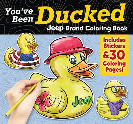 Book cover of: You've Been Ducked Jeep® Brand Coloring Book