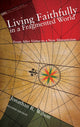 Book cover of: Living Faithfully in a Fragmented World, Second Edition. By: Jonathan R. Wilson