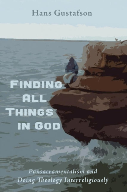 Book cover of: Finding All Things in God. By: Hans Gustafson