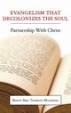 Book cover of: Evangelism That Decolonizes the Soul. By: Abel Tendekai Muzorewa