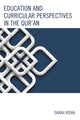 Book cover of: Education and Curricular Perspectives in the Qur'an. By: Sarah Risha