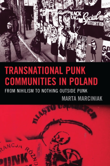 Book cover of: Transnational Punk Communities in Poland. By: Marta Marciniak