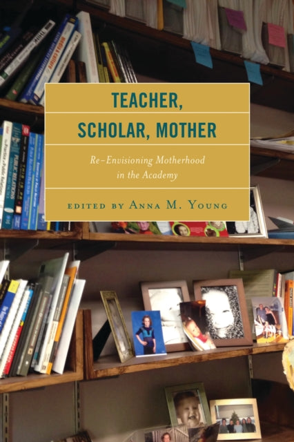 Book cover of: Teacher, Scholar, Mother. By: Anna M. Young