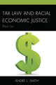 Book cover of: Tax Law and Racial Economic Justice. By: Andre L. Smith