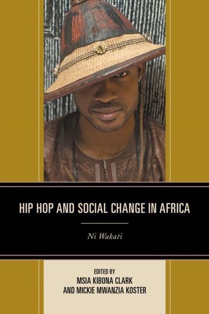 Book cover of: Hip Hop and Social Change in Africa. By: Msia Kibona Clark