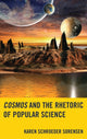 Book cover of: Cosmos and the Rhetoric of Popular Science. By: Karen Schroeder Sorensen