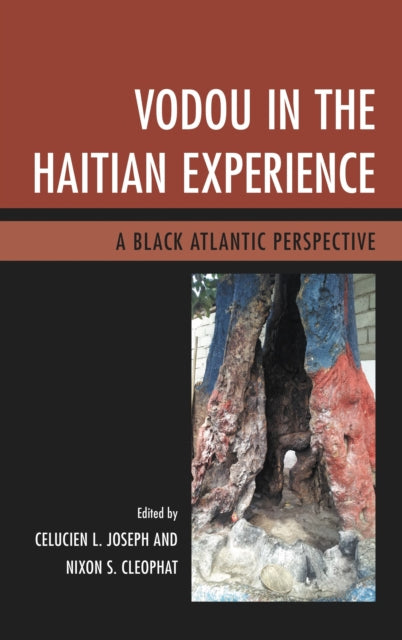 Book cover of: Vodou in the Haitian Experience. By: Celucien L. Joseph