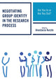 Book cover of: Negotiating Group Identity in the Research Process. By: Anastacia Kurylo
