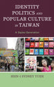 Book cover of: Identity Politics and Popular Culture in Taiwan. By: Yueh