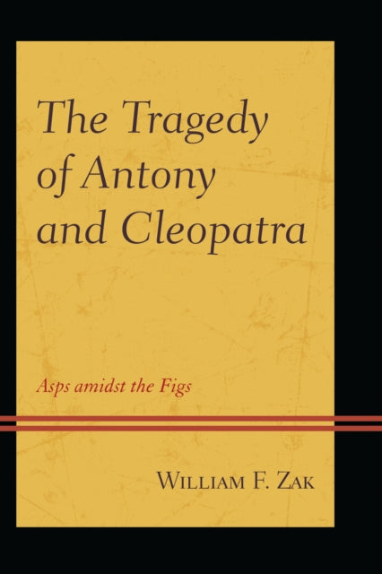 Book cover of: Tragedy of Antony and Cleopatra. By: William F. Zak