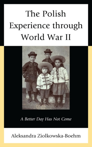 The Polish Experience through World War II