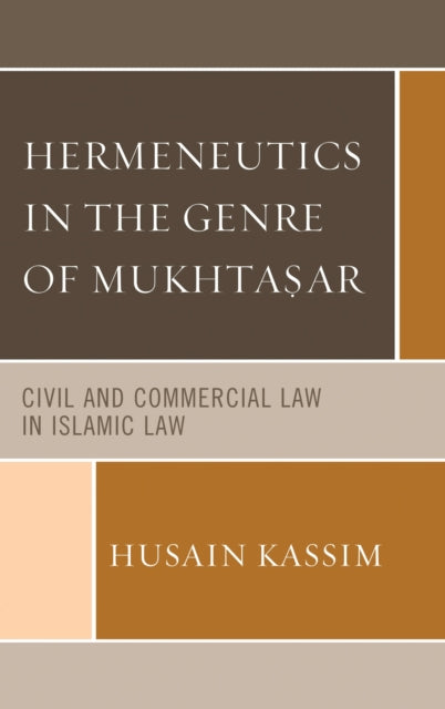 Book cover of: Hermeneutics in the Genre of Mukhta?ar. By: Husain Kassim