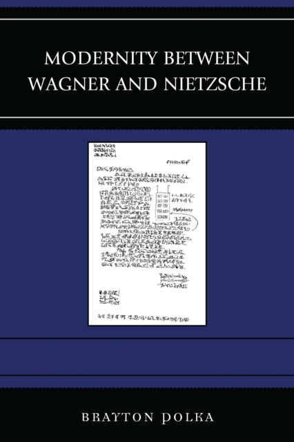 Book cover of: Modernity between Wagner and Nietzsche. By: Brayton Polka