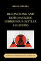 Book cover of: Reconciling and Rehumanizing Indigenous–Settler Relations. By: Nadia Ferrara