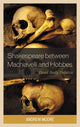 Book cover of: Shakespeare between Machiavelli and Hobbes. By: Andrew Moore