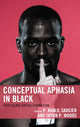 Book cover of: Conceptual Aphasia in Black. By: P. Khalil Saucier
