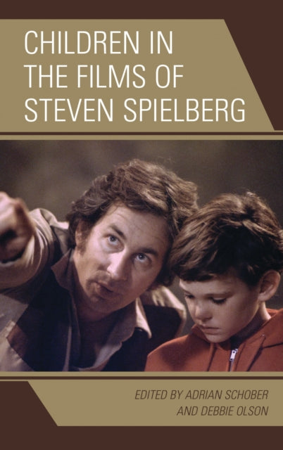 Book cover of: Children in the Films of Steven Spielberg. By: Adrian Schober