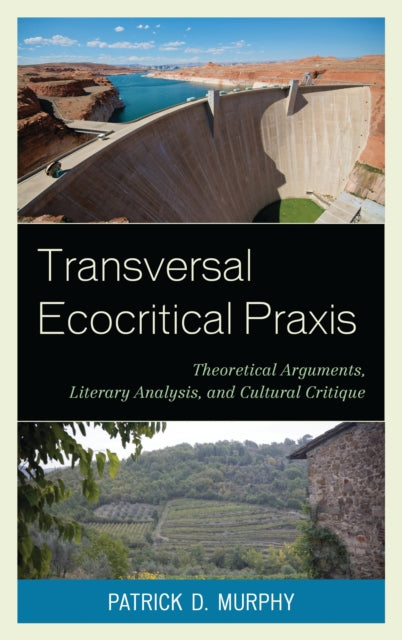 Book cover of: Transversal Ecocritical Praxis. By: Patrick D. Murphy