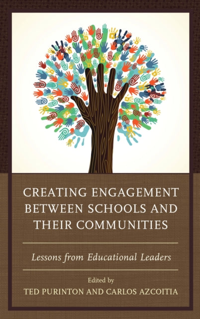 Book cover of: Creating Engagement between Schools and their Communities. By: Ted Purinton