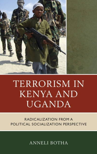 Book cover of: Terrorism in Kenya and Uganda. By: Anneli Botha