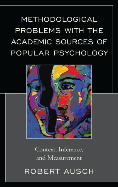 Book cover of: Methodological Problems with the Academic Sources of Popular Psychology. By: Robert Ausch