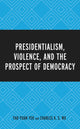 Book cover of: Presidentialism, Violence, and the Prospect of Democracy. By: Yao-Yuan Yeh