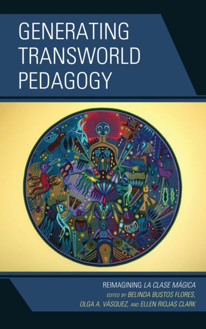 Book cover of: Generating Transworld Pedagogy. By: Belinda Bustos Flores