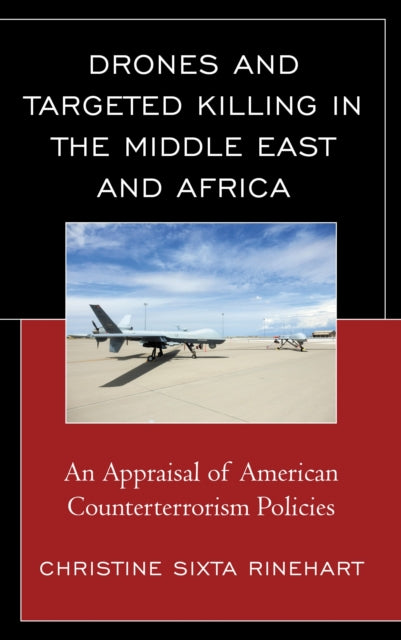 Book cover of: Drones and Targeted Killing in the Middle East and Africa. By: Christine Sixta Rinehart