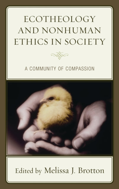 Book cover of: Ecotheology and Nonhuman Ethics in Society. By: Melissa Brotton