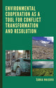 Book cover of: Environmental Cooperation as a Tool for Conflict Transformation and Resolution. By: Sárka Waisová