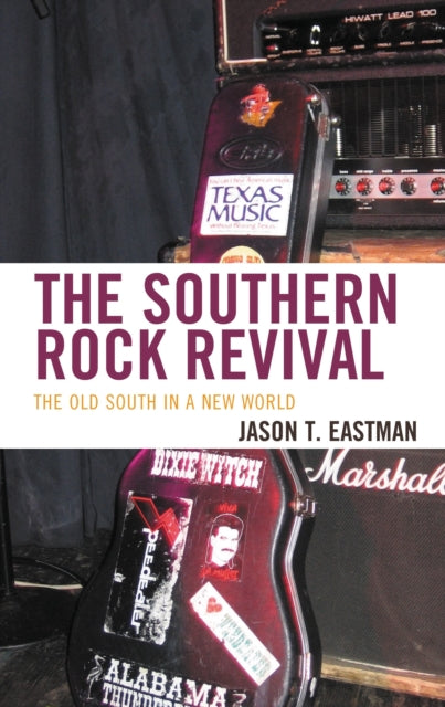 Book cover of: Southern Rock Revival. By: Jason T. Eastman