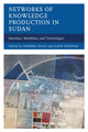 Book cover of: Networks of Knowledge Production in Sudan. By: Sondra Hale