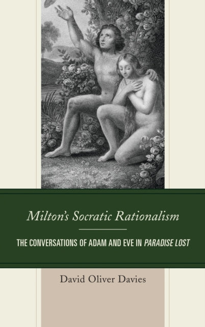 Book cover of: Milton's Socratic Rationalism. By: David Oliver DAVIES