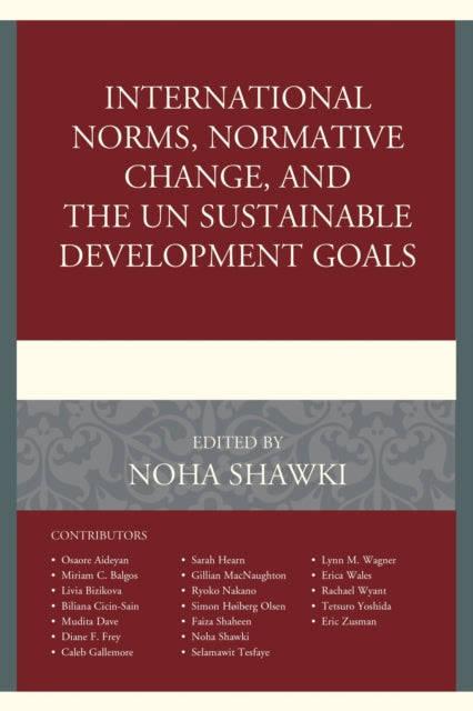 Book cover of: International Norms, Normative Change, and the UN Sustainable Development Goals. By: Noha Shawki