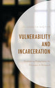 Book cover of: Vulnerability and Incarceration. By: Elizabeth Victor