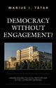 Book cover of: Democracy without Engagement?. By: Marius I. Tătar