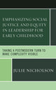 Book cover of: Emphasizing Social Justice and Equity in Leadership for Early Childhood. By: Julie Nicholson