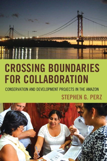 Book cover of: Crossing Boundaries for Collaboration. By: Stephen G. Perz