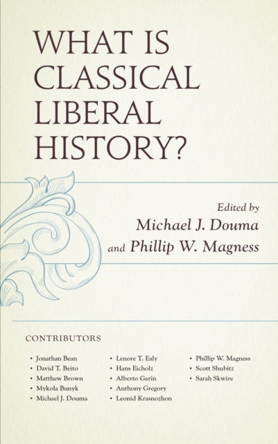 Book cover of: What Is Classical Liberal History?. By: Michael J. Douma