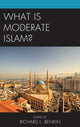 Book cover of: What Is Moderate Islam?. By: Richard L. Benkin